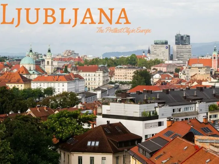 Ljubljana, The Prettiest City in Europe.