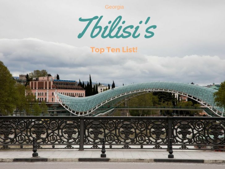 Exploring Tbilisi: Our Top Ten List