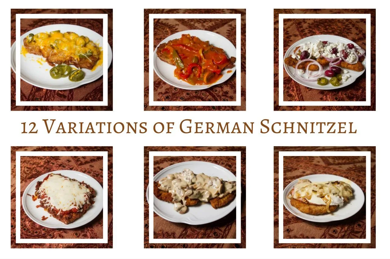 6 of our 12 Variations of Schnitzel including Mexican, Ziguener, Greek, Parmigiana, Jaegerschnitzel, and bauernschnitzel.