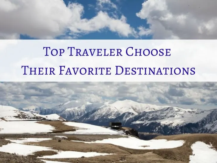 Top Travelers Pick Their Best Destinations.