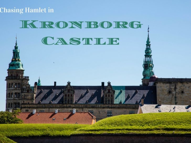 Chasing Hamlet Through Kronborg Castle