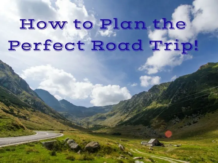 Plan the Perfect Road Trip.