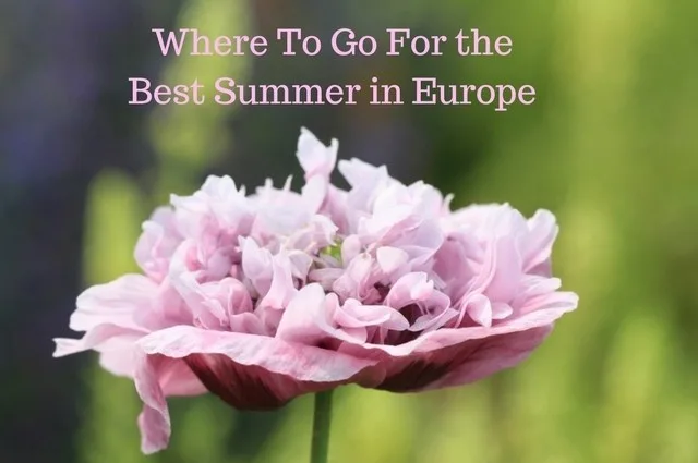 Where to Go for the Best Summer in Europe.