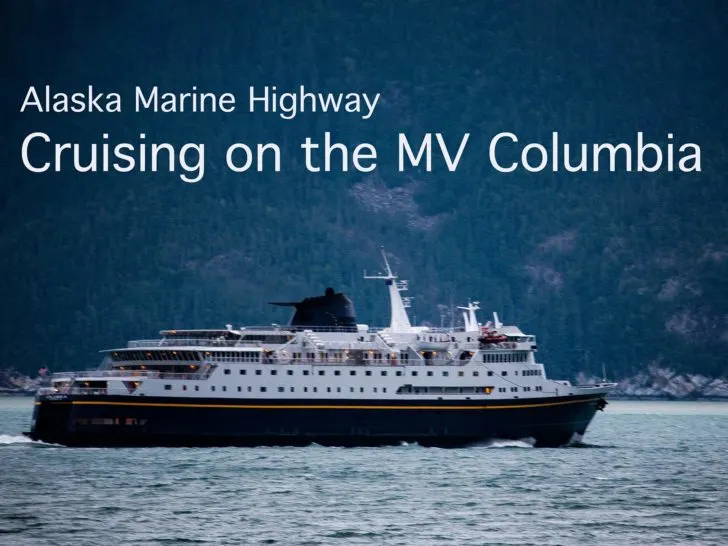 Alaska Marine Highway Cruising MV Columbia.