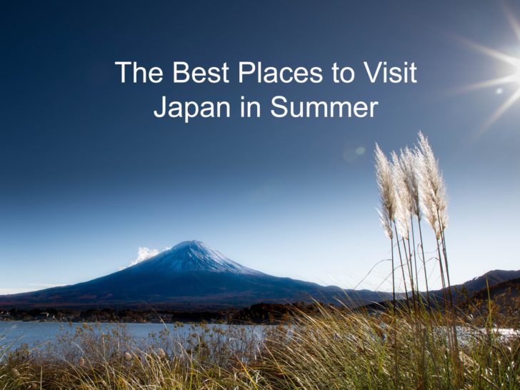 The Best Places to Visit Japan in Summer