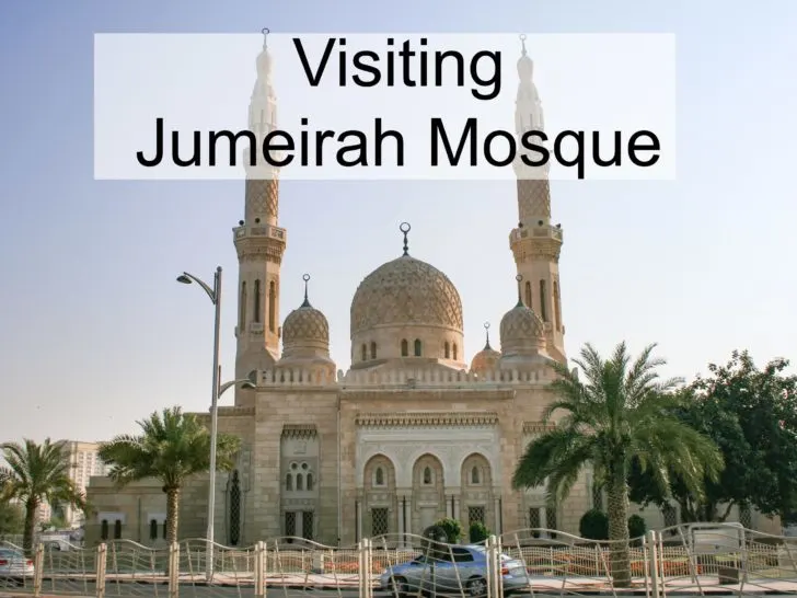 Visiting Jumeirah Mosque.