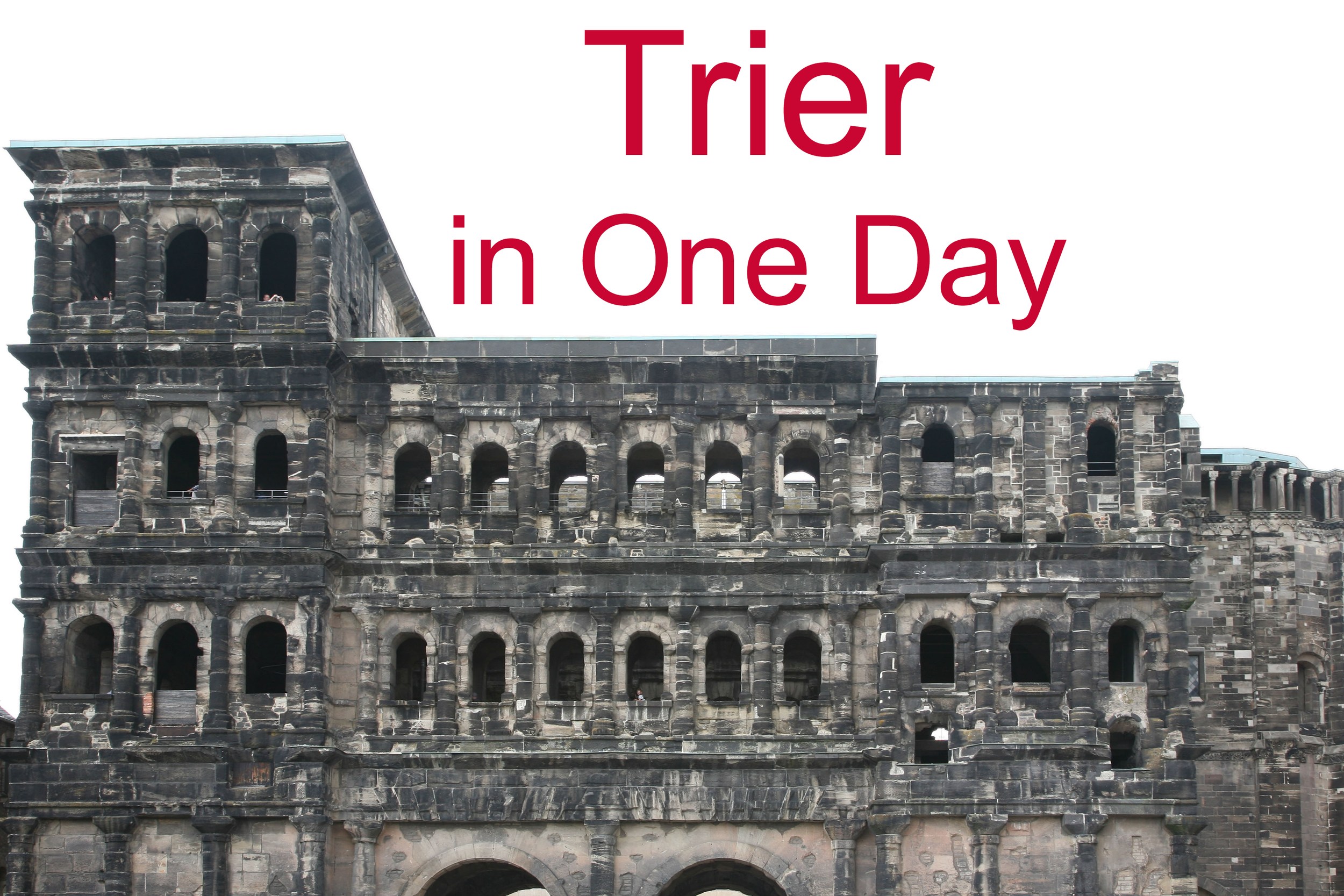 A Visit to the Oldest City in Germany, Trier in One Day.