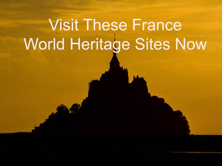 Visit These France World Heritage Sites Now.