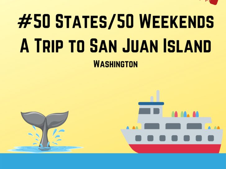 A Perfect Weekend in San Juan Island, Washington.
