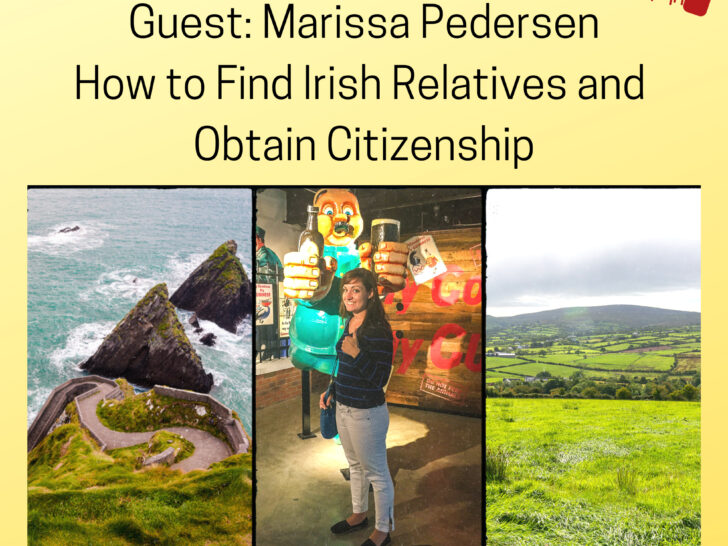 Guest: Marissa Pedersen tells us how to find Irish relatives.
