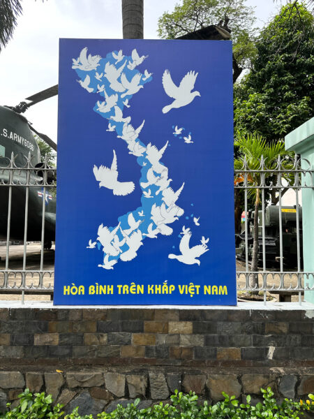 "Peace in Vietnam" post outside the War Remnants Museum in Ho Chi Minh.